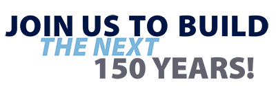 Join us to build the next 150 years!