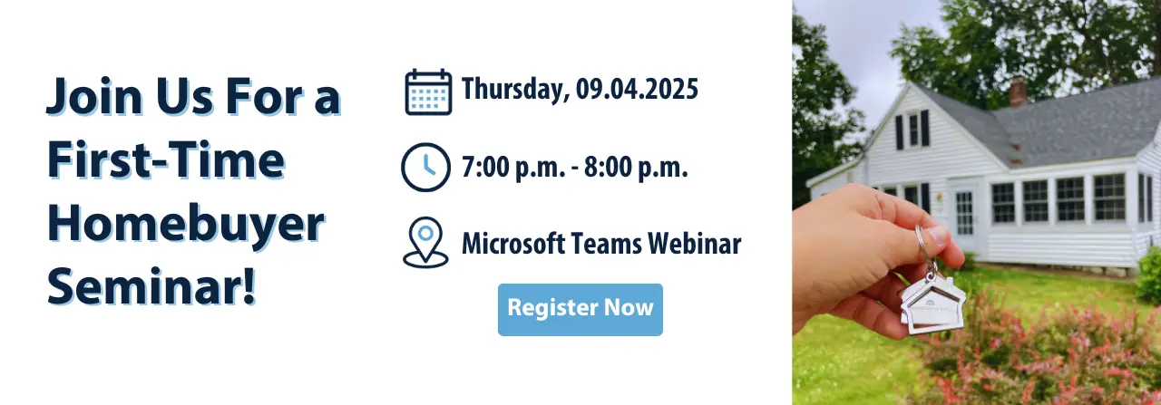 Join us for a first-time homebuyer seminar! September 4, 2025. Register now