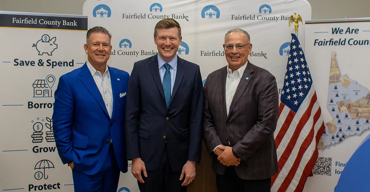 Photographed, from left to right: Daniel Berta, President, Fairfield County Bank. Sean Scanlon, State Comptroller of Connecticut. David Schneider, Chief Executive Officer, Fairfield County Bank.